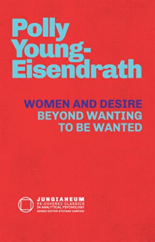 Women and Desire: Beyond Wanting to be Wanted (English Edition)