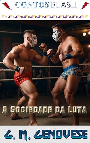 A Sociedade da Luta: Um Conto Gay (Contos Flash - Homoeróticos Livro 24)