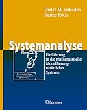  Systemanalyse: Einführung in die mathematische Modellierung natürlicher Systeme (Springer-Lehrbuch)