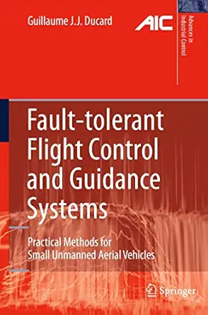 Fault-tolerant Flight Control and Guidance Systems: Practical Methods for Small Unmanned Aerial Vehicles 2009th Edition book cover