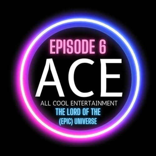 Episode 6: The Lord Of The (Epic) Universe