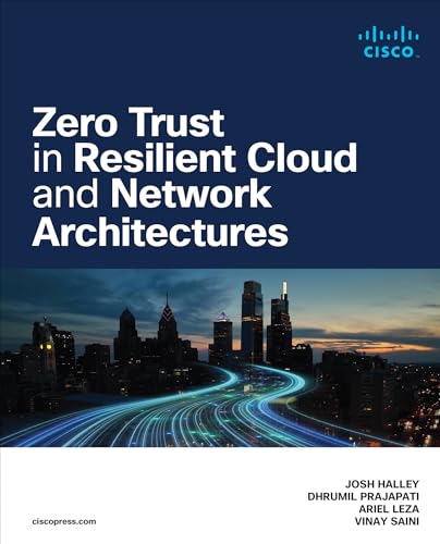 Zero Trust in Resilient Cloud and Network Architectures (English Edition)
