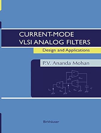 Current-Mode VLSI Analog Filters: Design and Applications Softcover reprint of the original 1st ed. 2003 Edition Current-Mode VLSI Analog Filters: Design and Applications Softcover reprint of the original 1st ed. 2003 Edition book cover