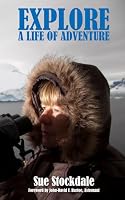 Explore: A Life of Adventure 1909771325 Book Cover