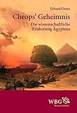 Cheops' Geheimnis: Die wissenschaftliche Eroberung Ägyptens