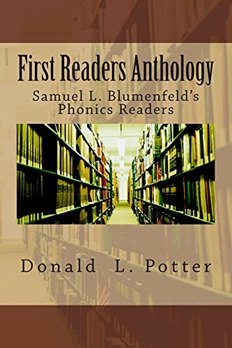 First Readers Anthology: Samuel L. Blumenfeld's Phonics Readers