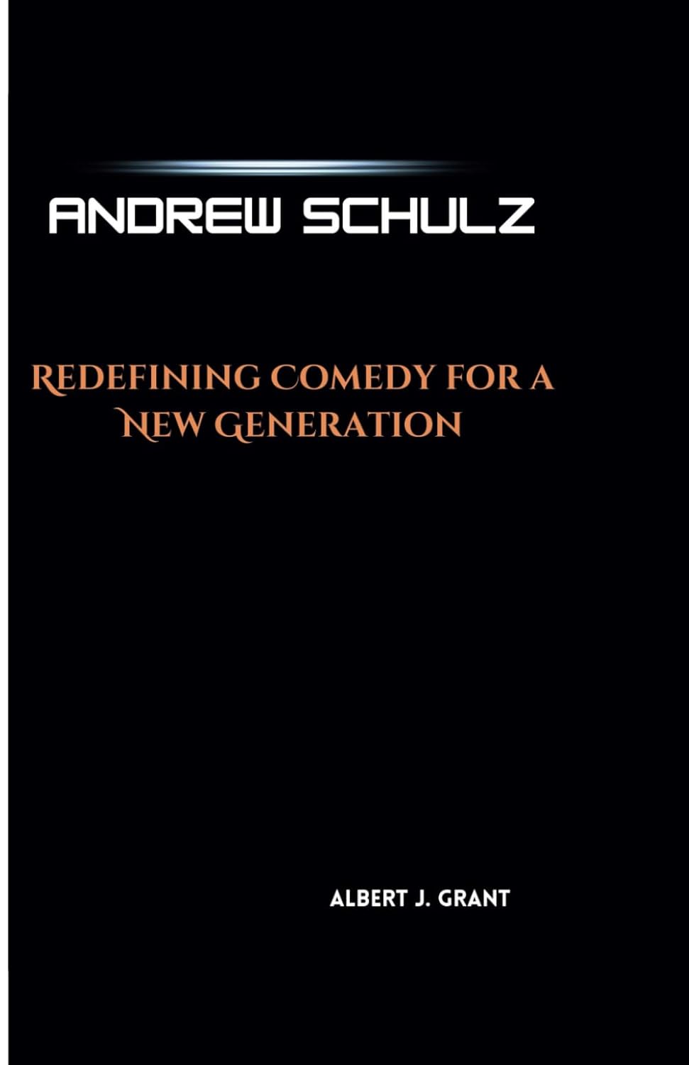 ANDREW SCHULZ: Redefining Comedy for a New Generation