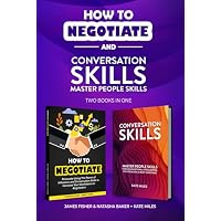 Conversation Skills & How To Negotiate (2 books in 1)