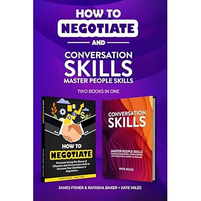 Conversation Skills & How To Negotiate (2 books in 1)