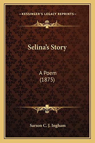 Selina's Story: A Poem (1875)