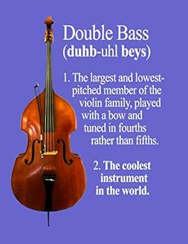 Double Bass: The Coolest Instrument In the World (InstruMentals Notebooks)