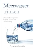 meerwasser haare  Meerwasser trinken: Mit den Naturgesetzen von Dr. Hamer zur Selbstheilung (Sea water)