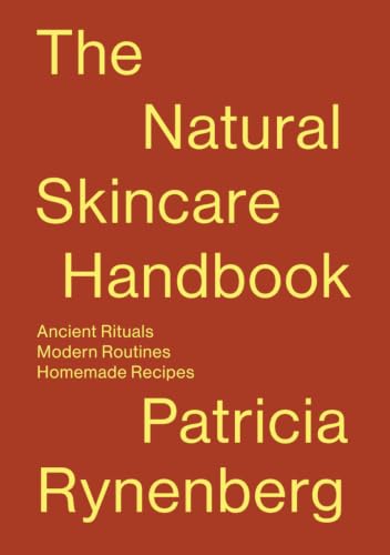 The Natural Skincare Handbook: Homemade Recipes, Ancient Rituals & Modern Routines for Every Skin Type image 2