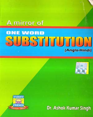 A Miror of One Word Substitution ( Anglo - Hindi ) By Dr Ashok Kumar Singh