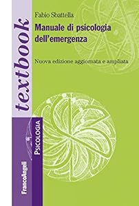 Manuale di psicologia dell'emergenza. Ediz. ampliata