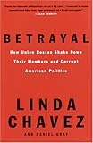 Betrayal: How Union Bosses Shake Down Their Members and Corrupt American Politics
