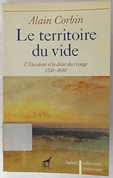 Paperback Le Territoire du vide: L'Occident et le désir du rivage, 1750-1840 [French] Book
