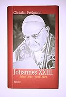 Johannes XXIII. Seine Liebe - sein Leben 3451273268 Book Cover