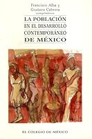 La Población en el desarrollo contemporáneo de México 9681205855 Book Cover