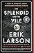 The Splendid and the Vile: A Saga of Churchill, Family, and Defiance During the Blitz