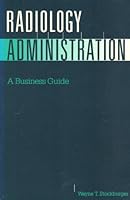 Radiology Administration: A Business Guide 0397510128 Book Cover