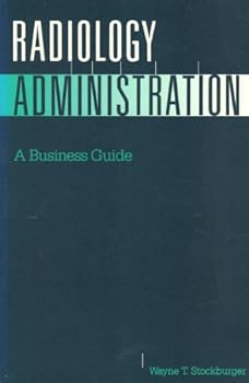 Radiology Administration: A Business Guide
