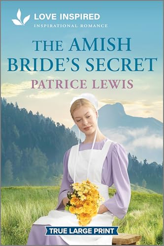 The Amish Bride's Secret: An Uplifting Inspirational Romance (Love Inspired)