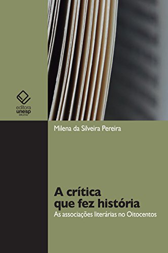 A crítica que fez história: as associações literárias no Oitocentos