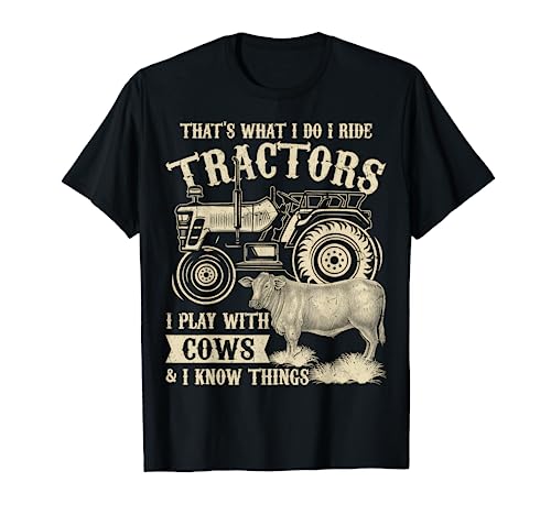 Thats What I Do I Ride Tractors Funny Farmer Cowboy Regalo Camiseta