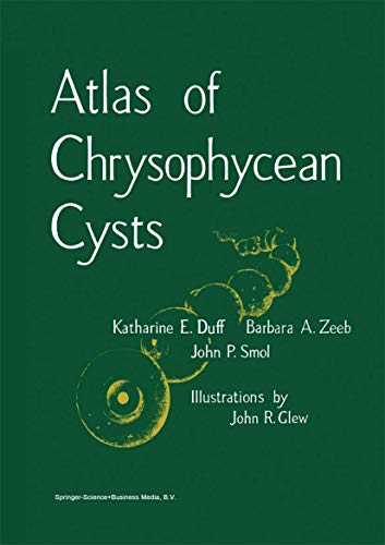 Atlas of Chrysophycean Cysts: Volume I (Developments in Hydrobiology)