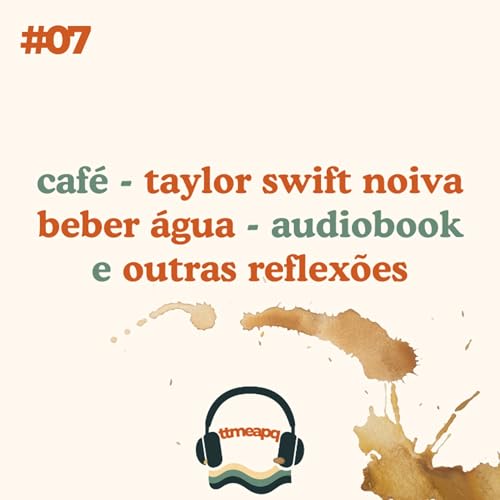 café sem roteiro #1 | taylor swift noiva - infecção de urina - desenhar - audiobooks e outros papos Podcast Por arte de portada