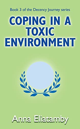 Coping in a Toxic Environment (Decency Journey)
