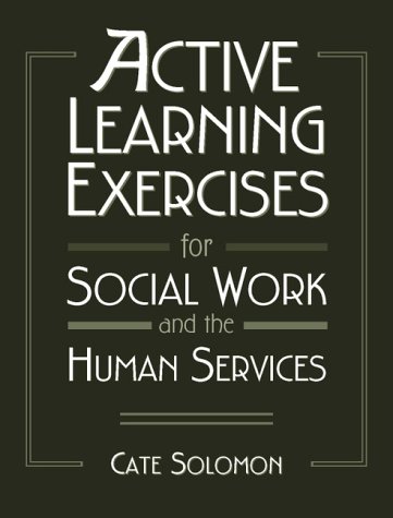 Active Learning Exercises for Social Work and the Human Services