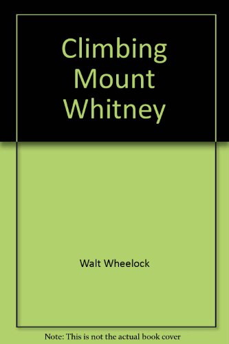 Climbing Mount Whitney 0910856028 Book Cover