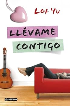 Llévame contigo (Spanish Edition)