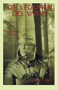Paperback Die Legionen des Varus: Das andere Mittelalter. Wenn die Römer gewonnen hätten. (German Edition) [German] Book