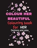 Colour her Beautiful: Colouring book for her B0CZ44B2CC Book Cover