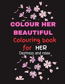 Paperback Colour her Beautiful: Colouring book for her Book