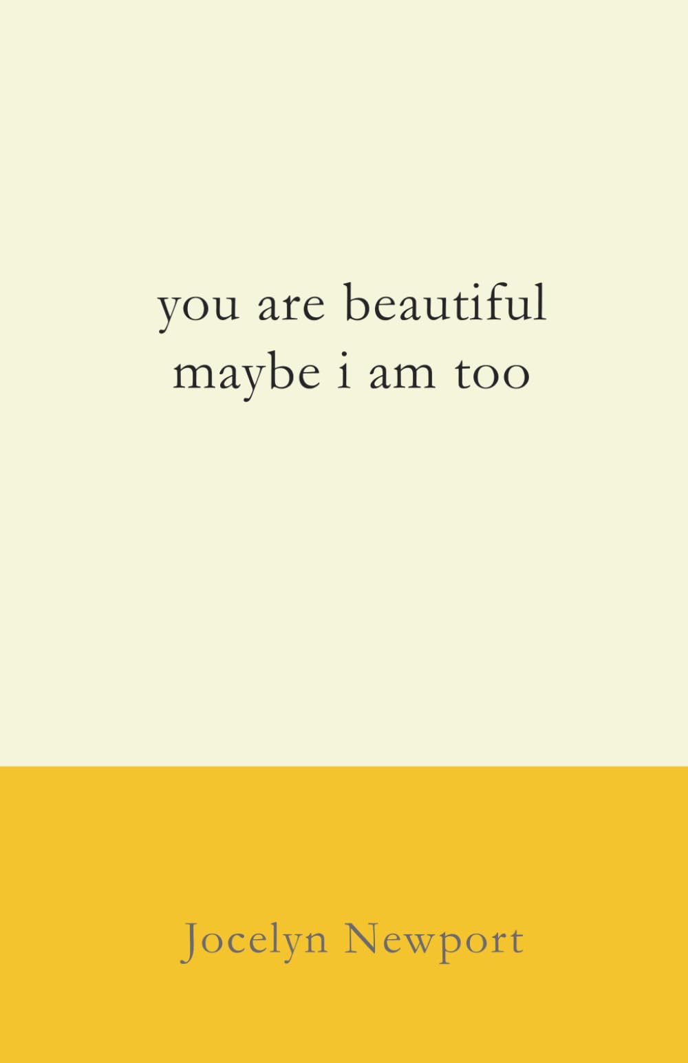 you are beautiful maybe i am too