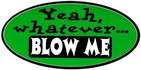 Blow Me