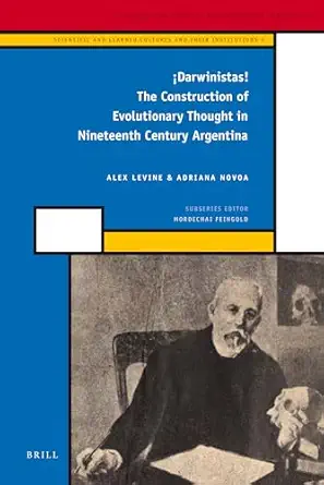 ¡Darwinistas!: The Construction of Evolutionary Thought in Nineteenth Century Argentina-Wow! eBook