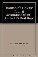 Tasmania's Unique Tourist Accommodation - Australia's Best Kept 0855721863 Book Cover