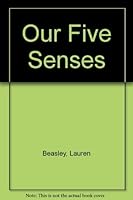 Our Five Senses 1568222009 Book Cover