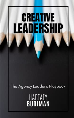 Creative Leadership: The Agency Leader's Playbook