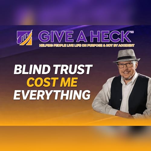 Trust But Verify: How Blind Trust Cost Me Tens of Thousands in Business