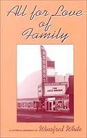 All for Love of Family: A Historical Biography of the Lives of Frank Warren Rodgers and Mary Alice "Gregory" Rodgers 1561674869 Book Cover