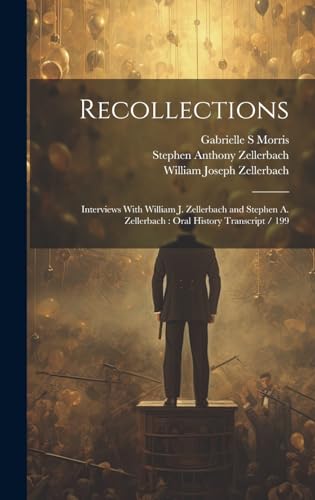 Recollections: Interviews With William J. Zellerbach oral history transcript 199 2