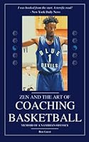 Zen and the Art of Coaching Basketball: Memoir of a Namibian Odyssey B09KNGJ2XZ Book Cover