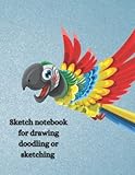 Notebook Sketch Book for drawing doodling or sketching for Parrot lovers 8,5*11 inch 120 Pages:...