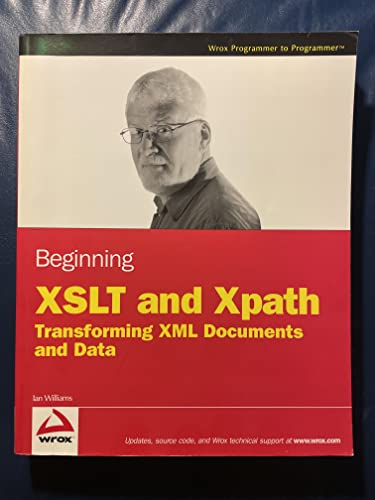 Beginning XSLT and XPath: Transforming XML Documents and Data view 2